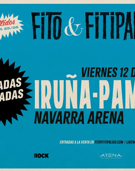 Cartel Fito y Fitipaldis en Navarra Arena, entradas agotadas.