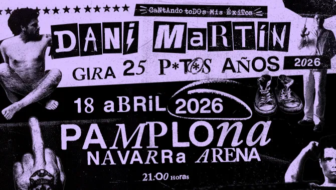Cartel de la Gira 25 p*ut*s años de Dani Martín en Navarra Arena.